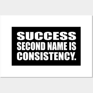 Success second name is consistency Posters and Art